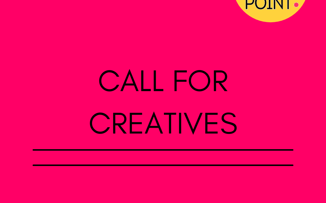 Call for Creatives, August 2021