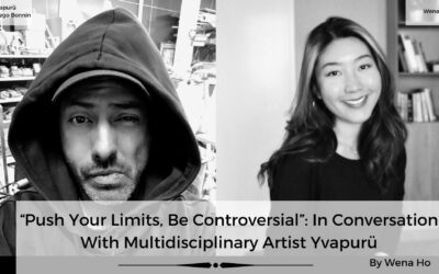 “PUSH YOUR LIMITS, BE CONTROVERSIAL”: In Conversation With Multidisciplinary Artist Yvapurü