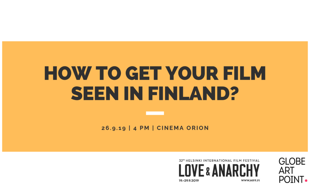 26.9.19 – How to get your film seen in Finland?