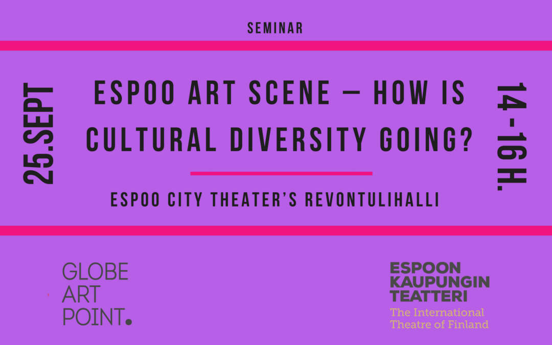 ESPOO ART SCENE – HOW IS CULTURAL DIVERSITY GOING? Seminar 25.9.2018