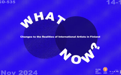 After Thoughts on ‘What Now?: Changes to the Realities of International Artists in Finland’
