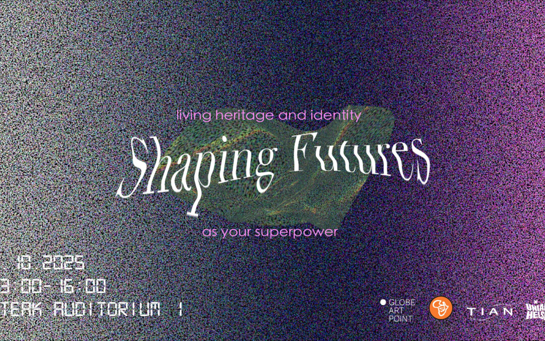 Shaping Futures: Living Heritage and Identity as your Superpower